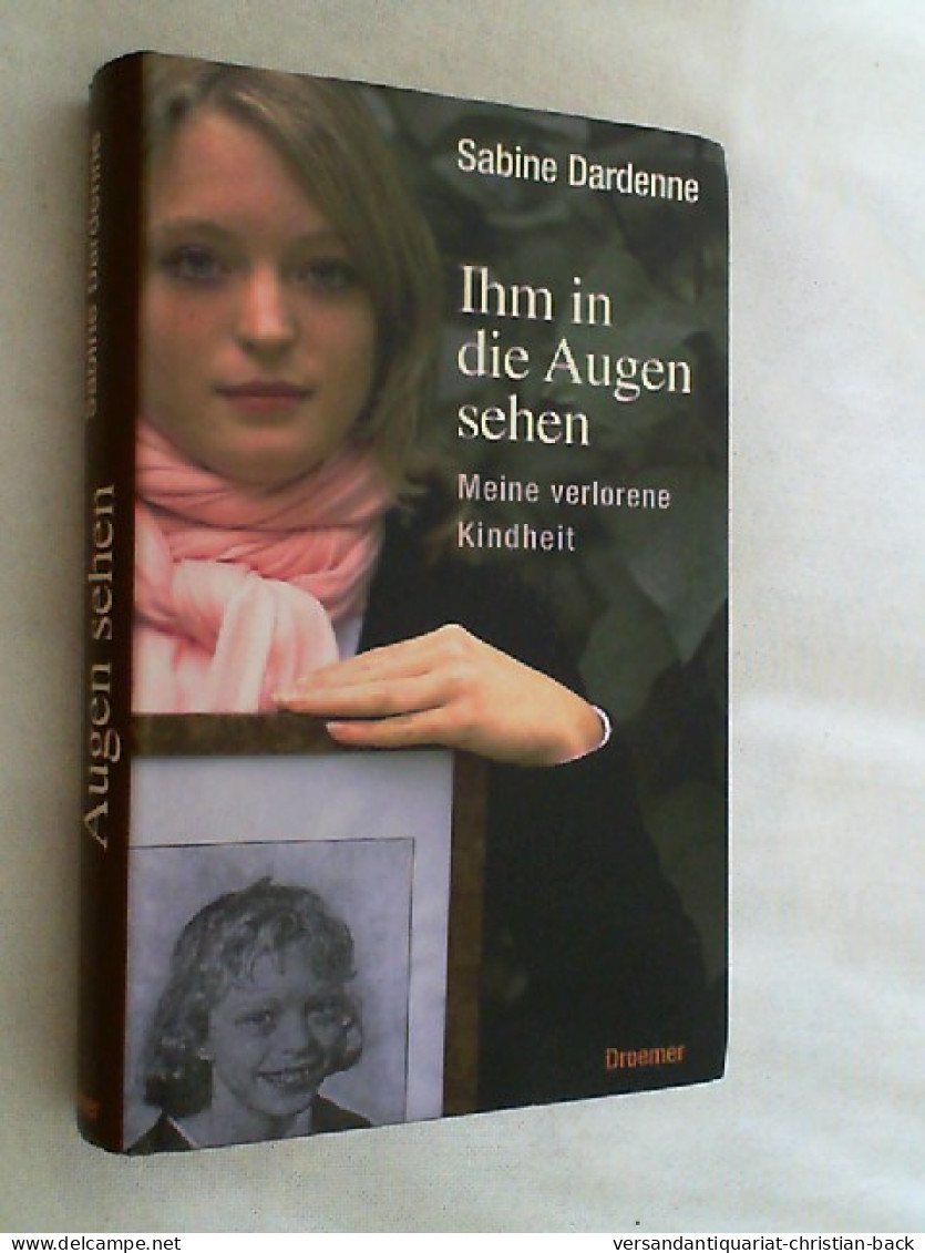 Ihm In Die Augen Sehen : Meine Verlorene Kindheit. - Biographies & Mémoires