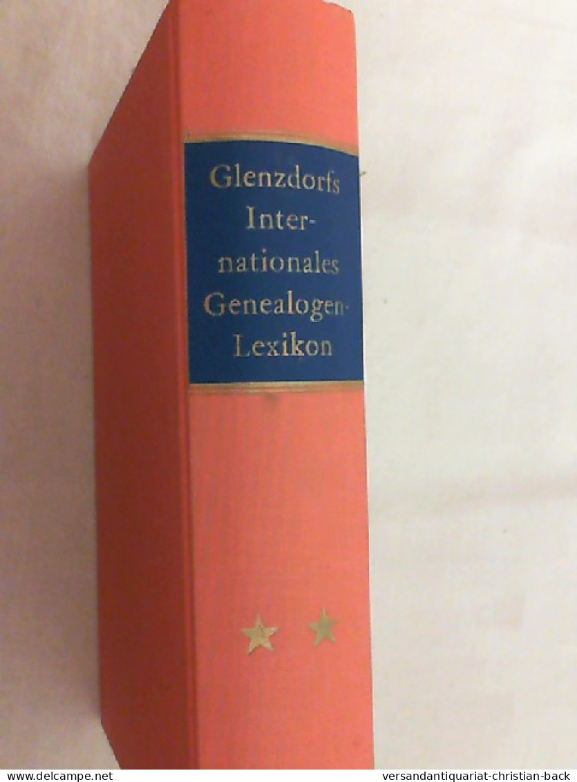 Glenzdorfs Internationales Genealogen-Lexikon. 2. Band (von 3) Apart. - Lexiques