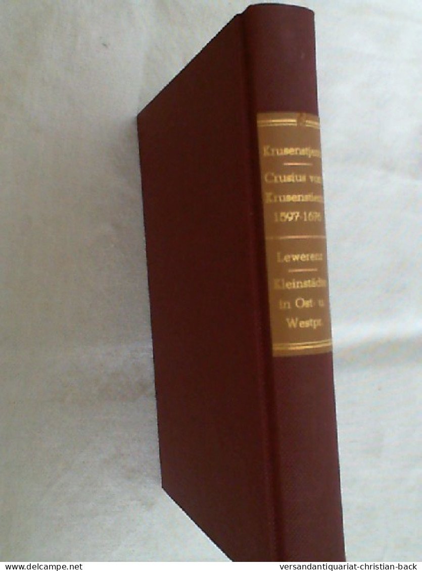 Philip Crusius Von Krusenstiern : (1597 - 1676) ; Sein Wirken In Livland Als Russlandkenner, Diplomat U. Lande - Sonstige & Ohne Zuordnung