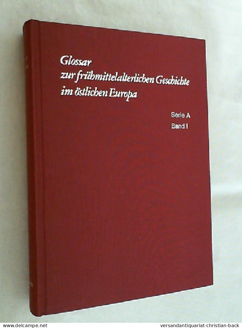 Glossar Zur Frühmittelalterlichen Geschichte Im östlichen Europa. Serie A Lateinische Namen Bis 900 : Einban - 4. 1789-1914