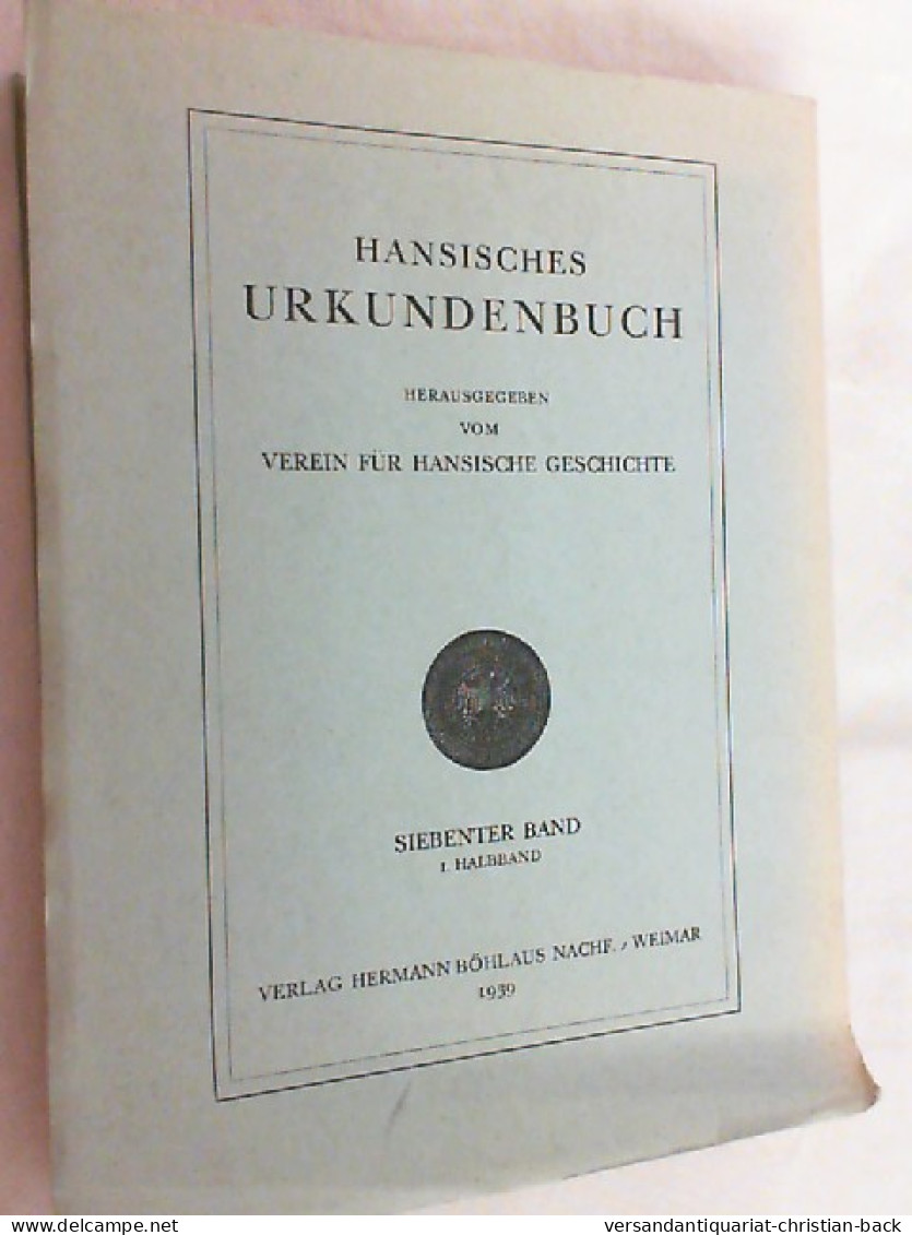 Hansisches Urkundenbuch - 7. Band, 1. Halbband 1434-1441 - 4. Neuzeit (1789-1914)