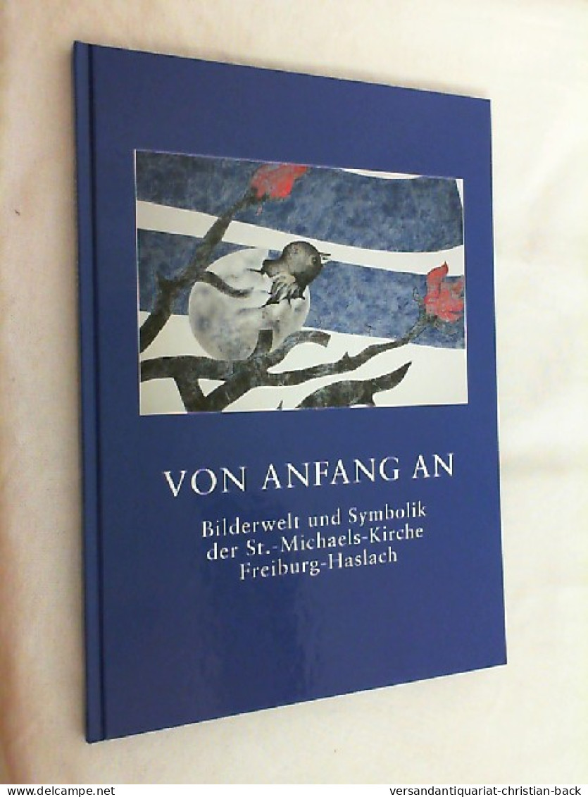 Von Anfang An : Bilderwelt Und Symbolik Der  Freiburg-Haslach. - Kunst