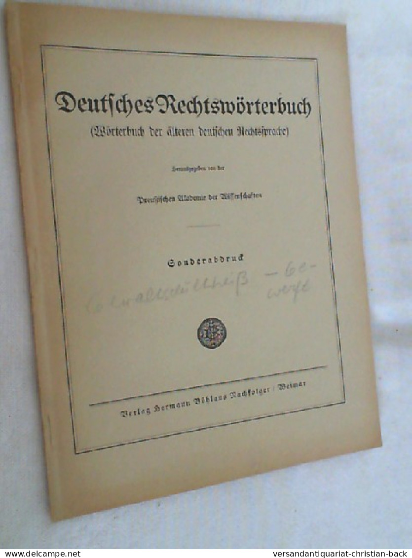 Deutsches Rechtswörterbuch ; Sonderdruck ; Gewaltschultheiß - Gewerft - Recht
