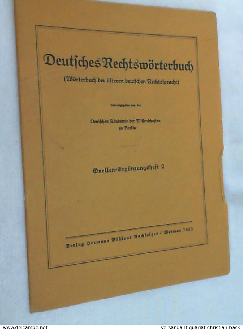 Deutsches Rechtswörterbuch ; Quellen Ergäntungsheft 2 - Droit