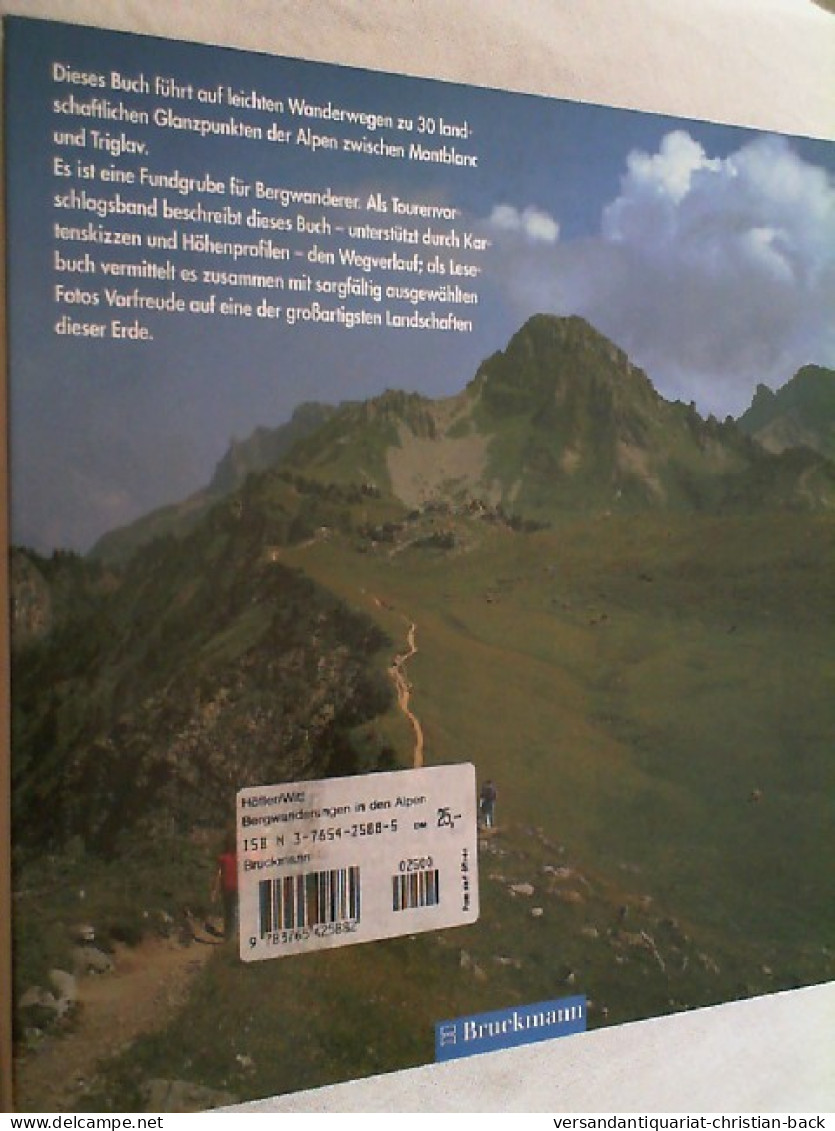 Die Schönsten Bergwanderungen Der Alpen : Tourenglanzpunkte Zwischen Montblanc Und Triglav. - Otros & Sin Clasificación