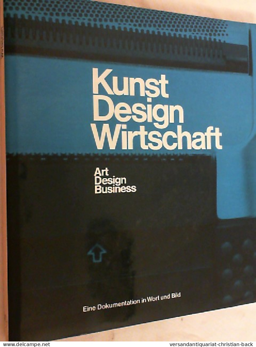 Kunst, Design, Wirtschaft = Art, Design, Business. - Kunstführer