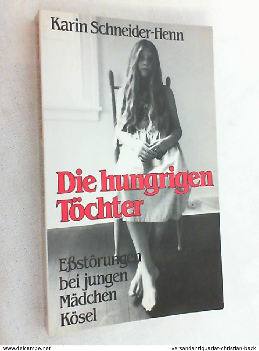 Die Hungrigen Töchter : Essstörungen Bei Jungen Mädchen. - Psicologia