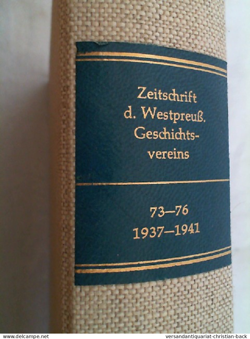 Zeitschrift Des Westpreußischen Geschichtsvereins. 4 Hefte In Einem  73, 74, 75, 76. - Autres & Non Classés