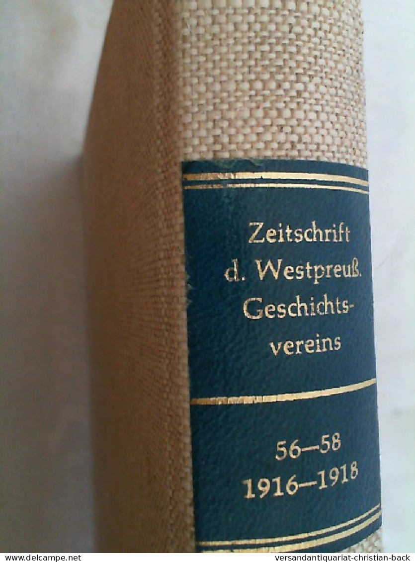 Heft 56, 57, 58. Zeitschrift Des Westpreussischen Geschichtsvereins. 3 Hefte In Einem Band. - Otros & Sin Clasificación