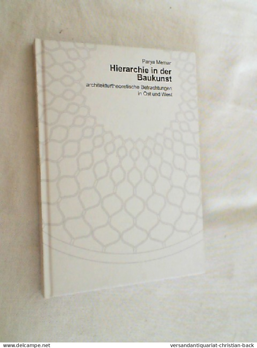 Hierarchie In Der Baukunst : Architekturtheoretische Betrachtungen In Ost Und West. - Architektur