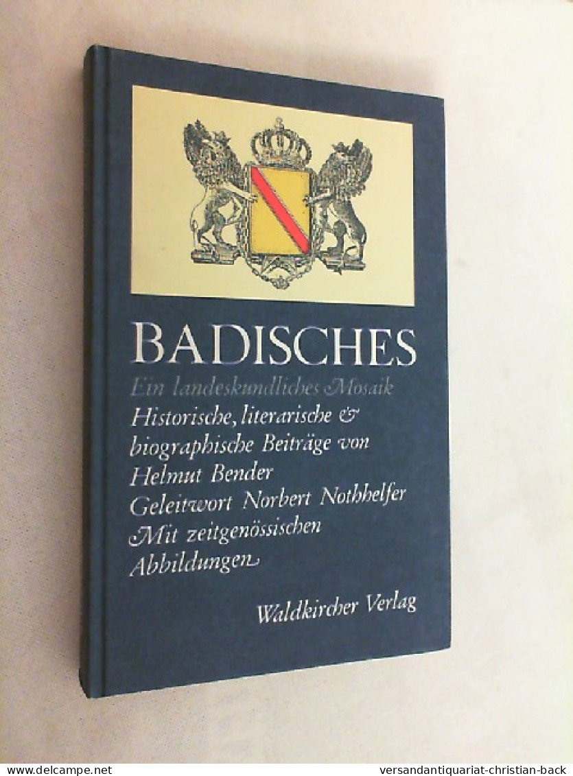 Badisches : E. Landesgeschichtl. Mosaik ; Histor., Literar. U. Biograph. Beitr. - Autres & Non Classés