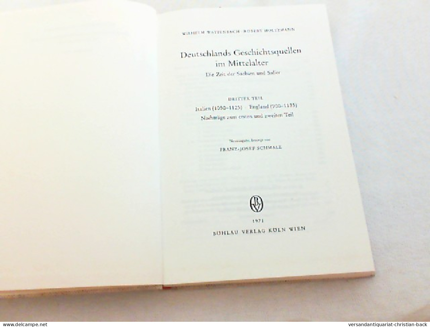 Deutschlands Geschichtsquellen Im Mittelalter; Teil: T. 3., Italien (1050 - 1125) : England (900 - 1135) ; Nac - 4. Neuzeit (1789-1914)