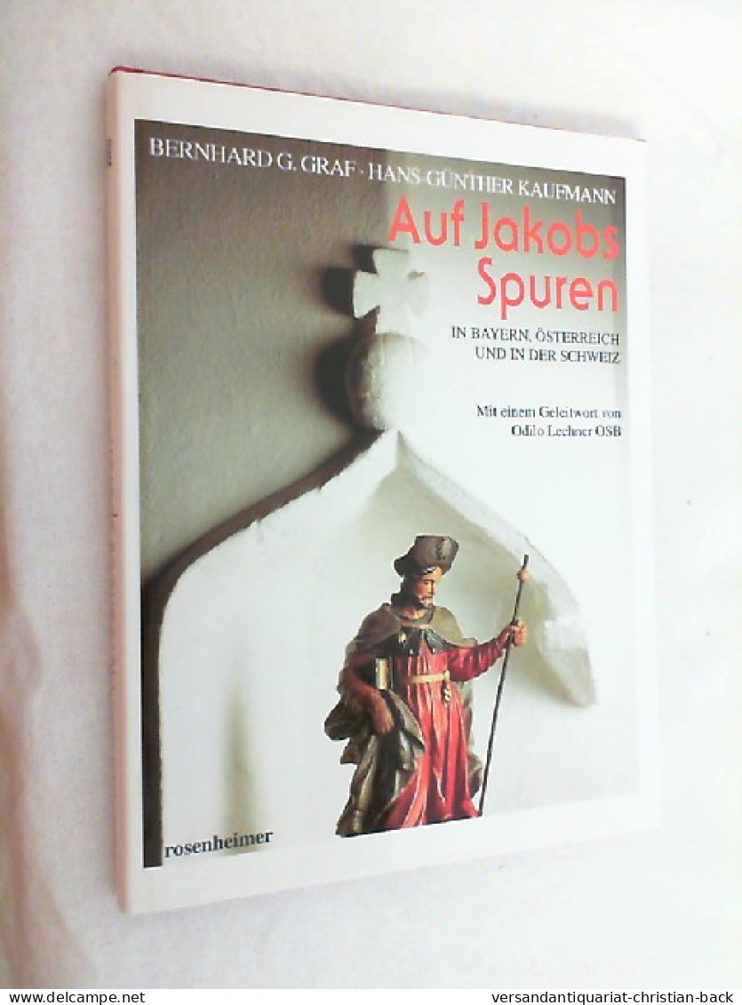 Auf Jakobs Spuren : In Bayern, Österreich Und In Der Schweiz. - Sonstige & Ohne Zuordnung