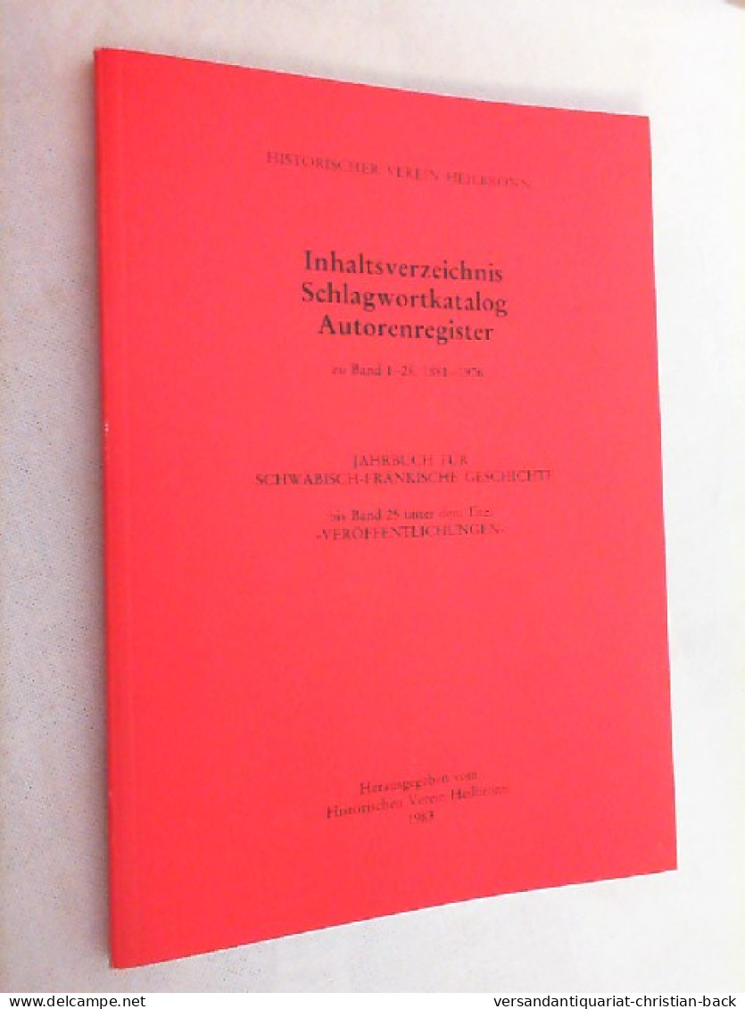 Jahrbuch Für Schwäbisch-fränkische Geschichte. Inhaltsverzeichnis, Schlagwortkatalog, Autorenregister Zu Ba - Otros & Sin Clasificación