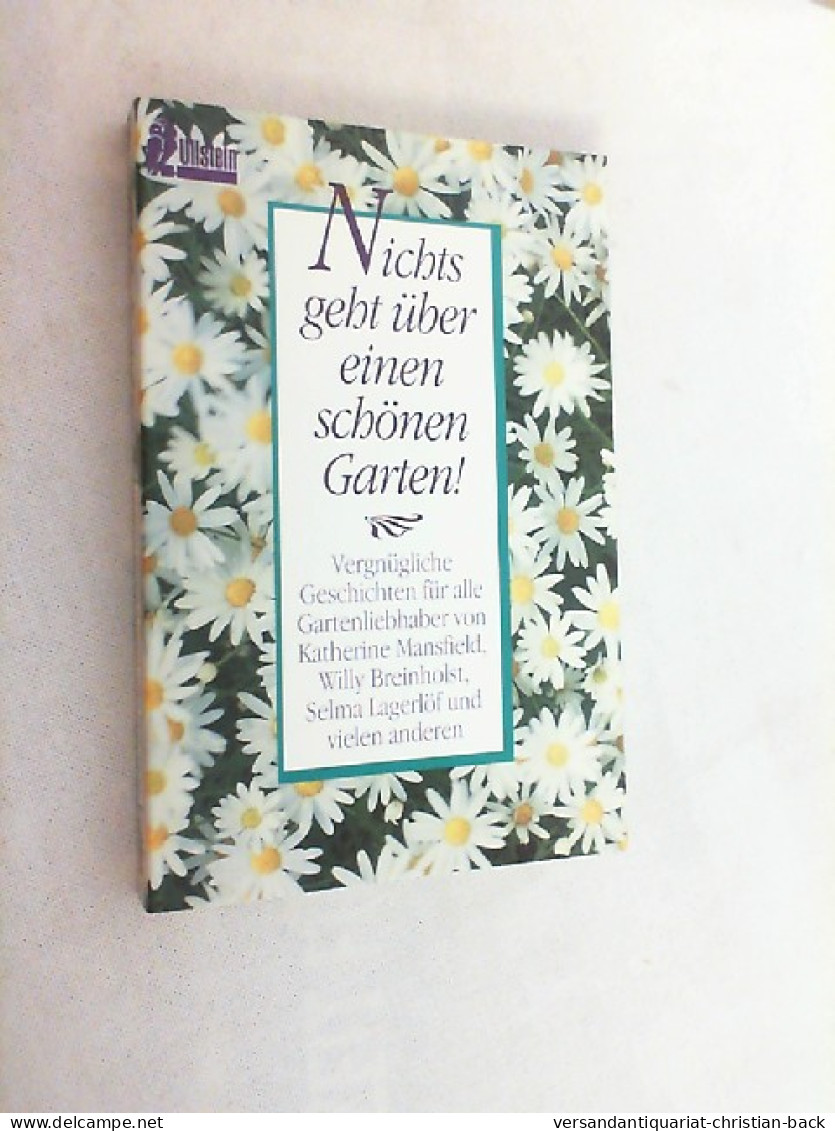 Nichts Geht über Einen Schönen Garten! : [vergnügliche Geschichten Für Alle Gartenliebhaber]. - Nouvelles