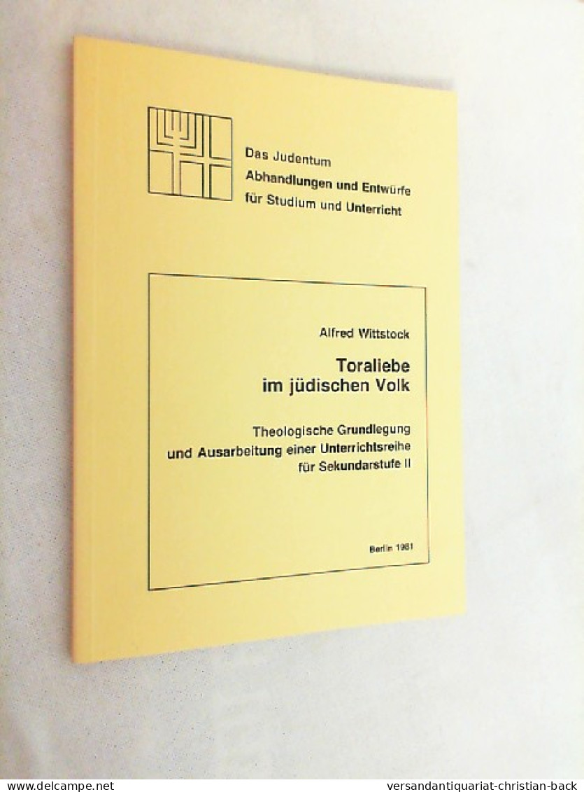 Toraliebe Im Jüdischen Volk : Theol. Grundlegung U. Ausarb. E. Unterrichtsreihe Für Sekundarstufe II. - Sonstige & Ohne Zuordnung