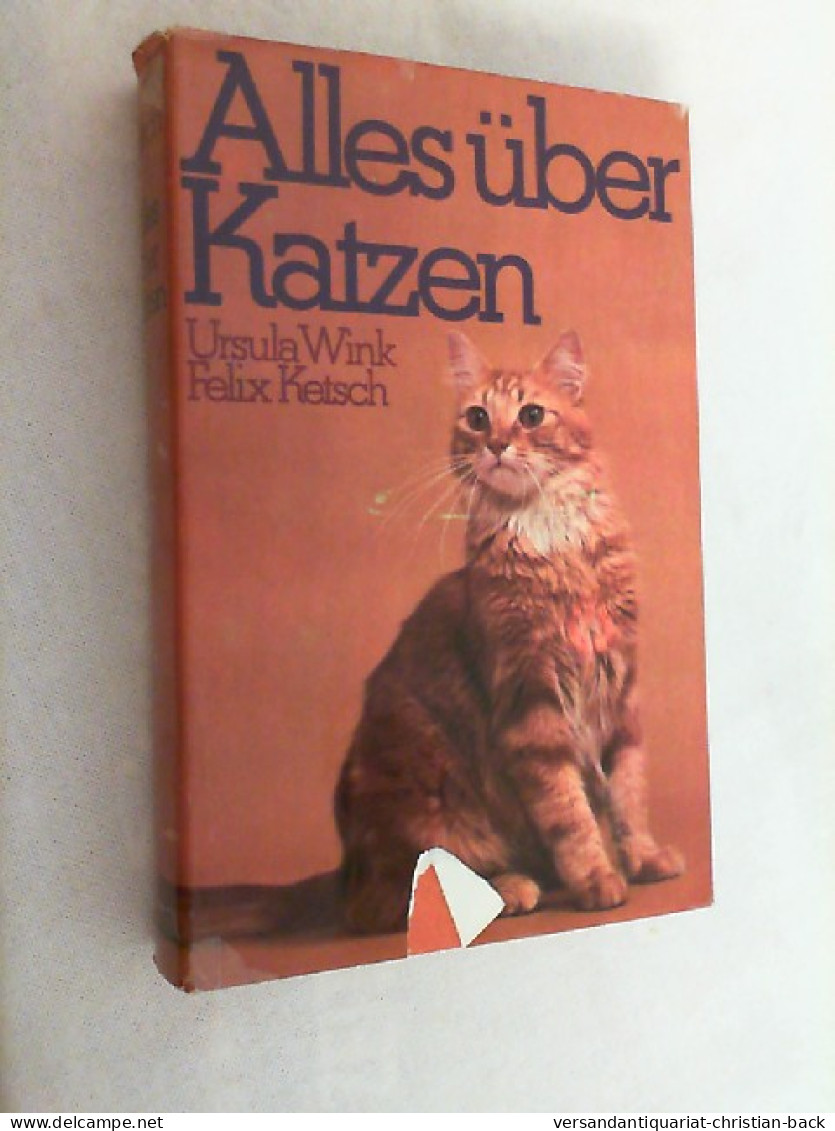 Alles über Katzen : Mit D. Grossen Lexikon D. Katzenrassen. - Animaux