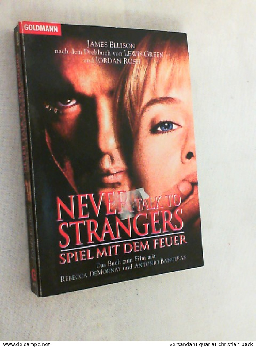Never Talk To Strangers : Spiel Mit Dem Feuer - Theater & Drehbücher