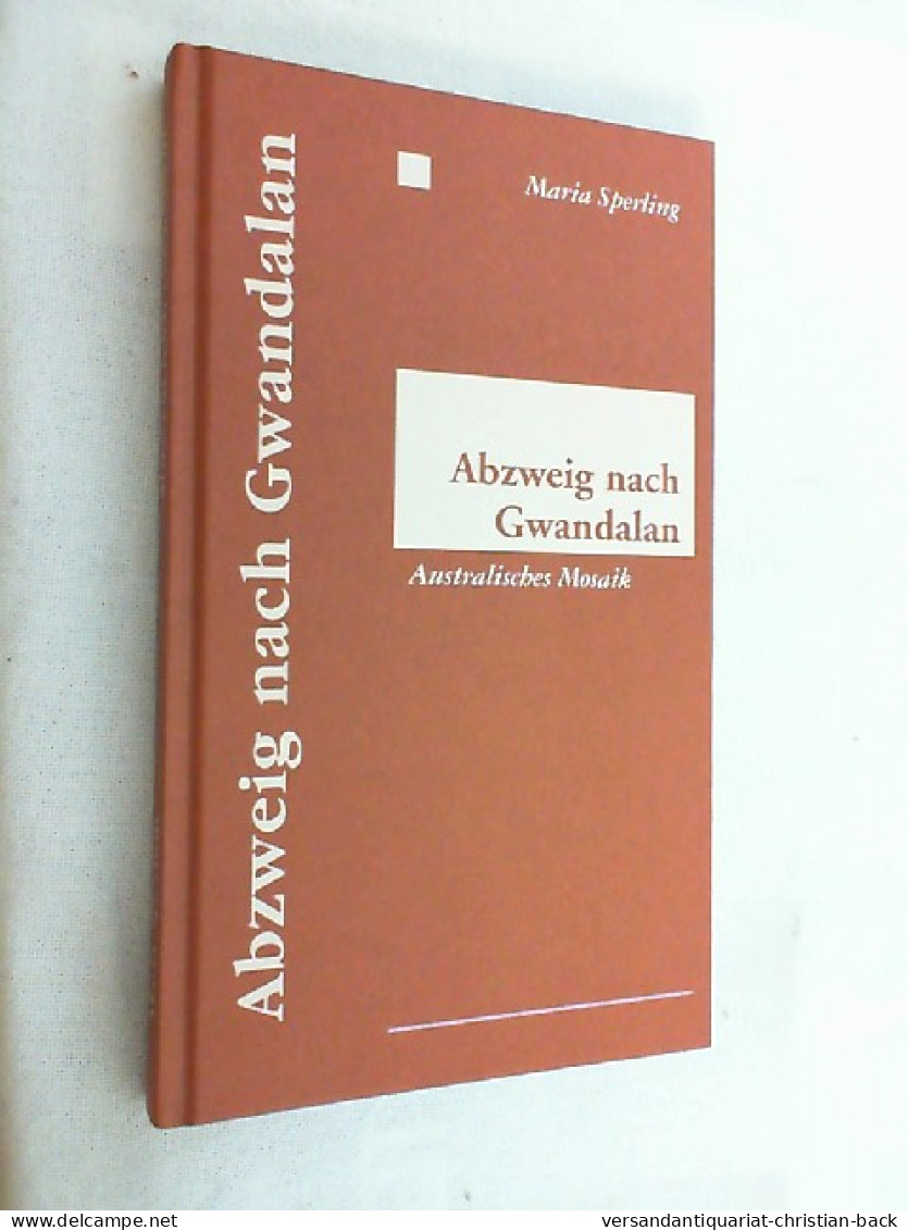 Abzweig Nach Gwandalan - Australisches Mosaik - Biographien & Memoiren