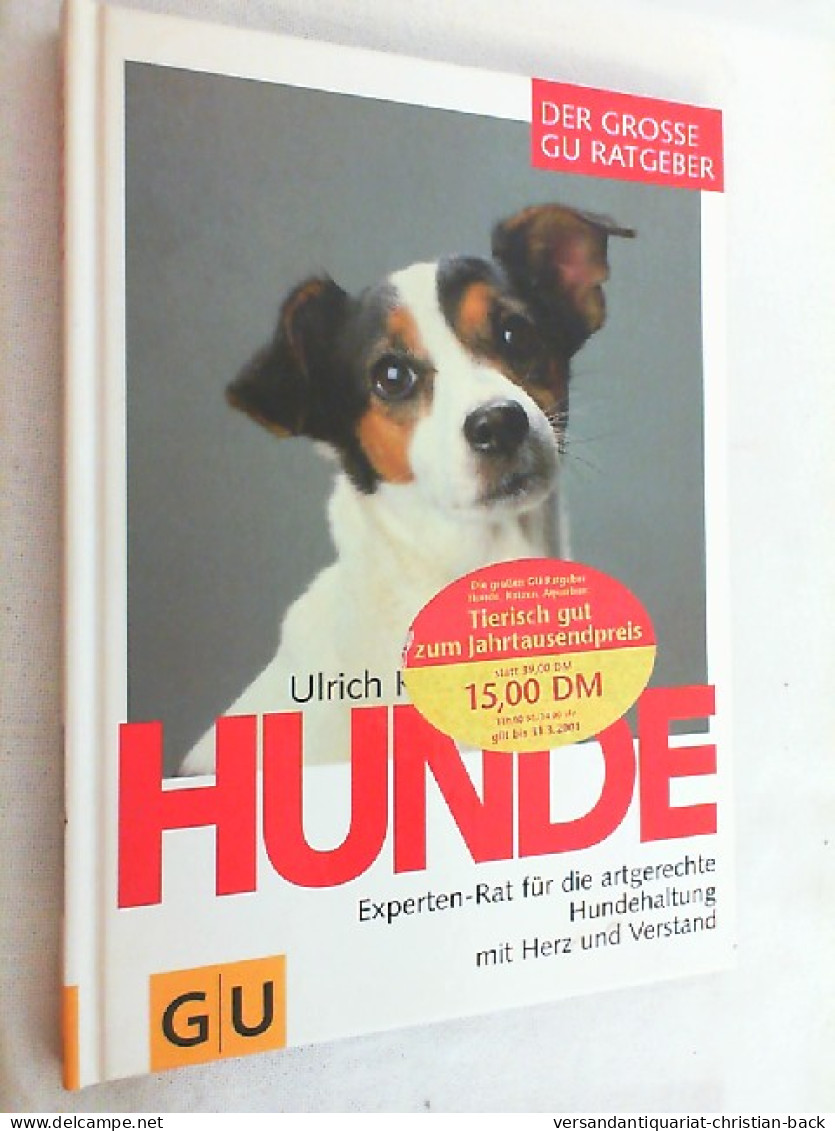 Hunde : Experten-Rat Für Die Hundehaltung Mit Herz Und Verstand ; Ulrich Klever Erklärt In Diesem GU-Ratgebe - Animali