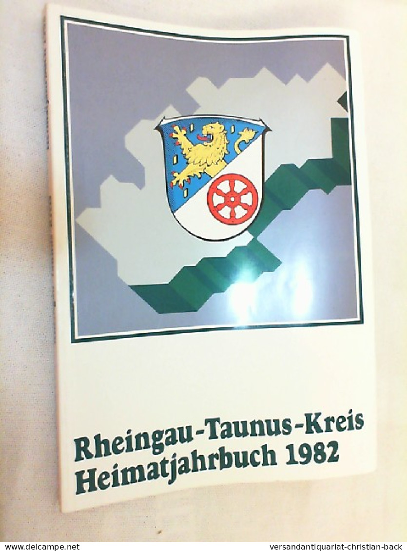 Rheingau-Taunus-Kreis. Heimatjahrbuch 1982 - Other & Unclassified