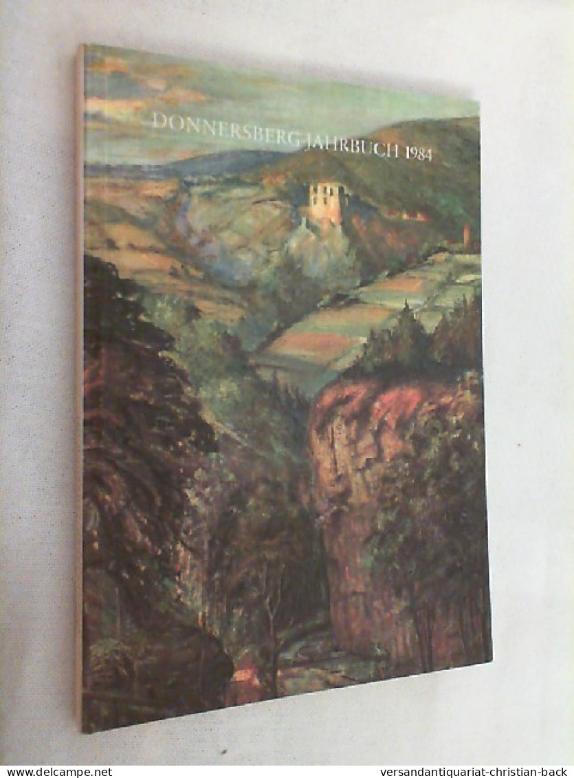 Donnersberg-Jahrbuch 1984. Heimatbuch Für Das Land Um Den Donnersberg -Jahrgang 7. - Renania-Palatinat