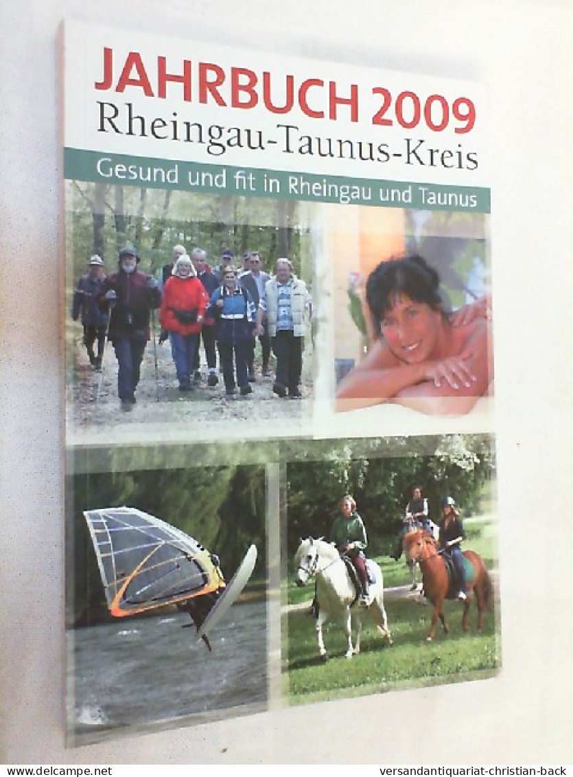 Jahrbuch 2009 Des Rheingau-Taunus-Kreises. Heimatjahrbuch. Gesund Und Fit Im Rheingau. - Altri & Non Classificati