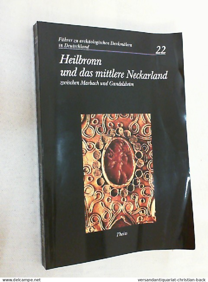 Heilbronn Und Das Mittlere Neckarland Zwischen Marbach Und Gundelsheim. - Sonstige & Ohne Zuordnung