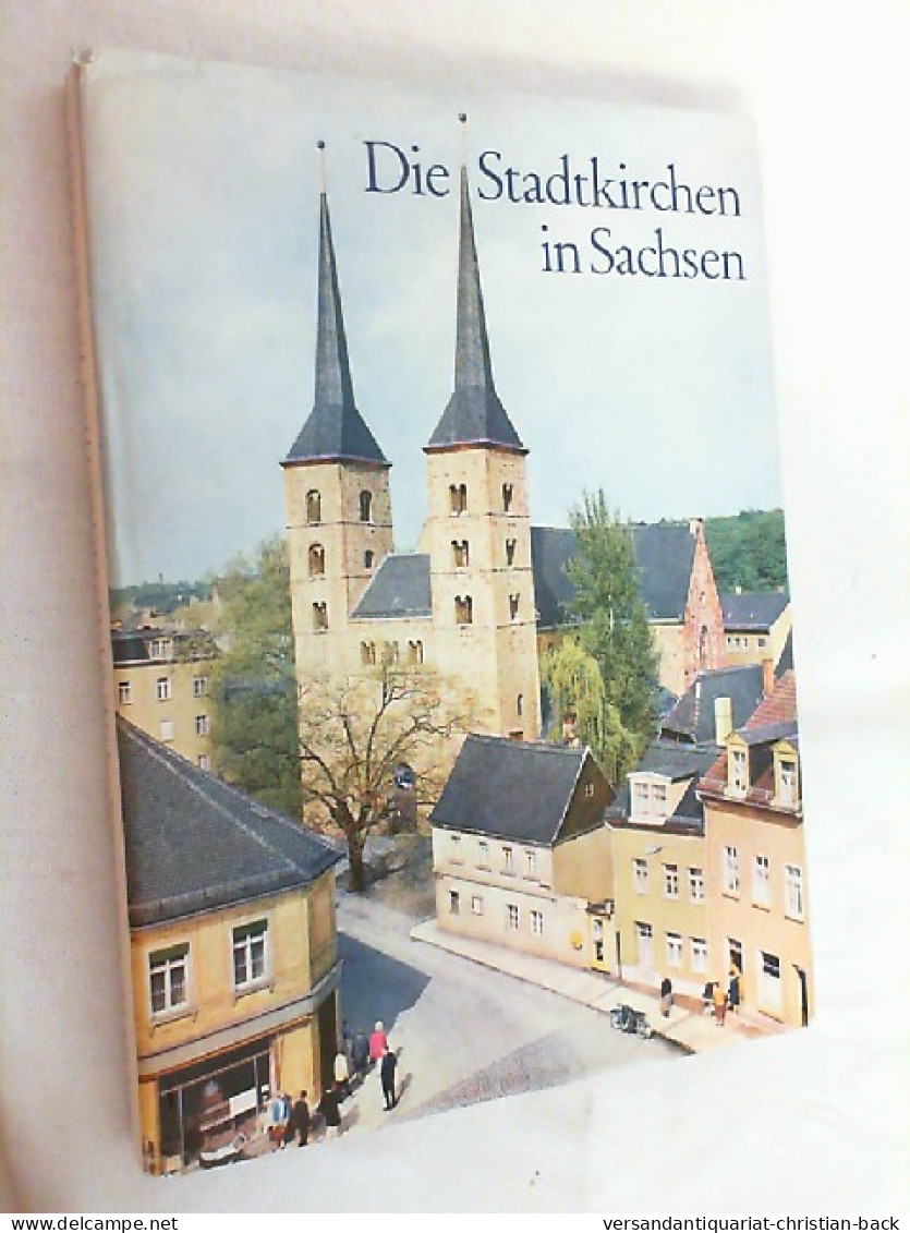 Die Stadtkirchen In Sachsen. - Architectuur