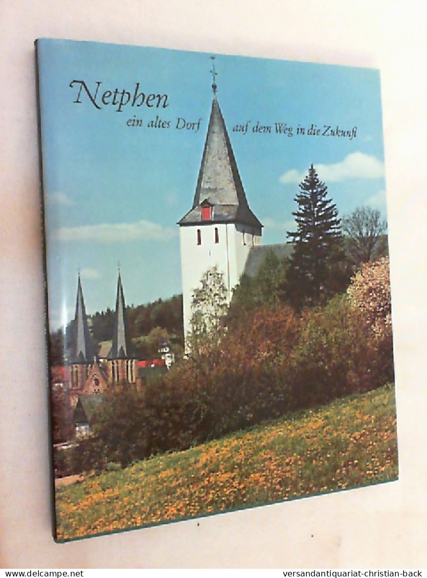 Netphen : Historischer Wirtschaftsraum Am Oberlauf Der Sieg ; Bilder Und Skizzen Einer Aufstrebenden Gemeinde. - Autres & Non Classés