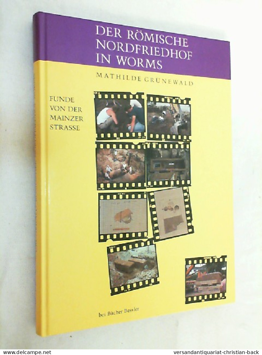Der Römische Nordfriedhof In Worms : Funde Von Der Mainzer Strasse. - Archeologie
