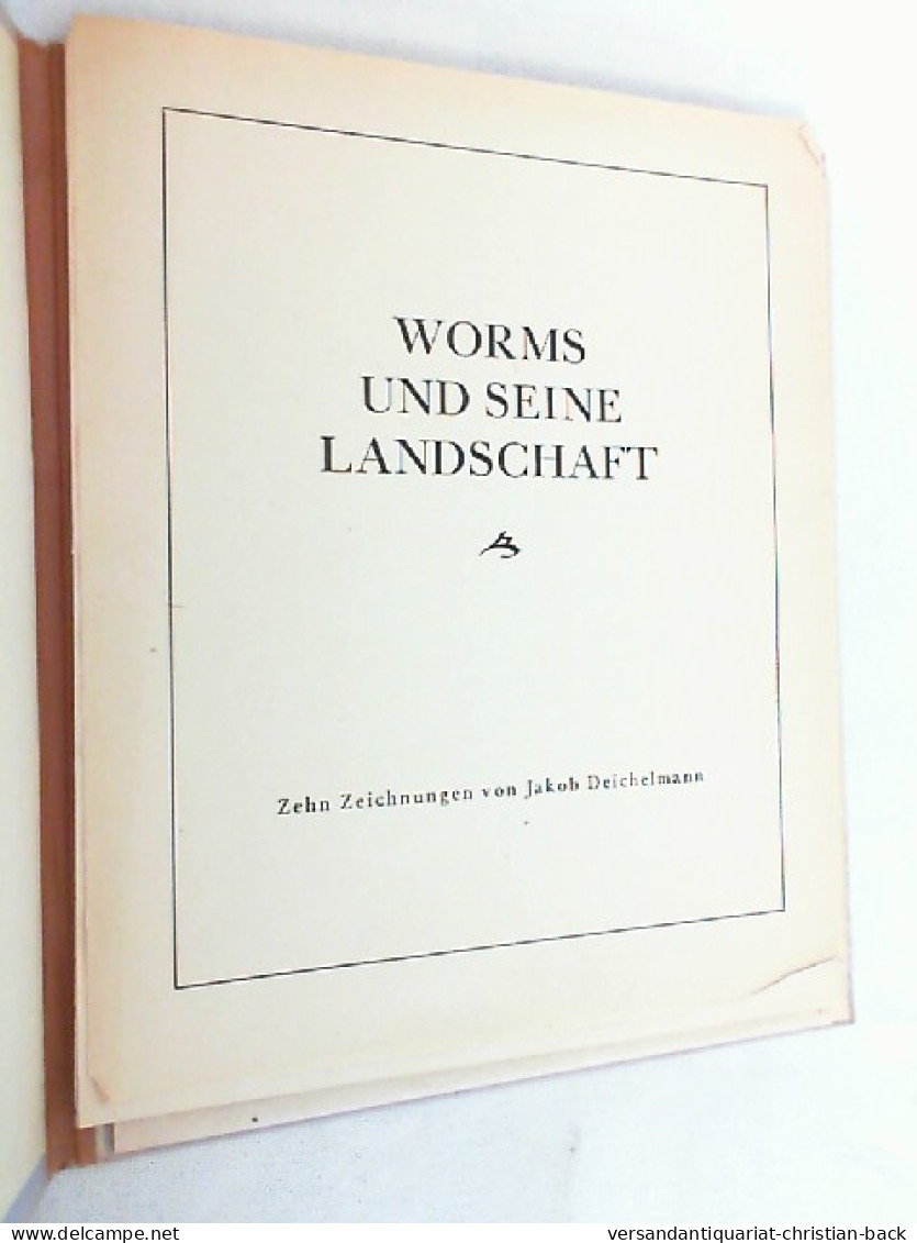 Worms Und Seine Landschaft. 10 Zeichnungen Von Jakob Deichelmann. - Other & Unclassified