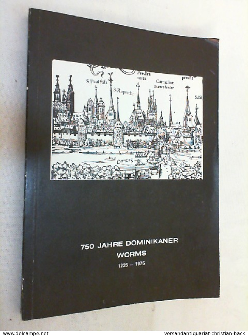 750 Jahre Dominikaner Worms 1226-1976. - Sonstige & Ohne Zuordnung