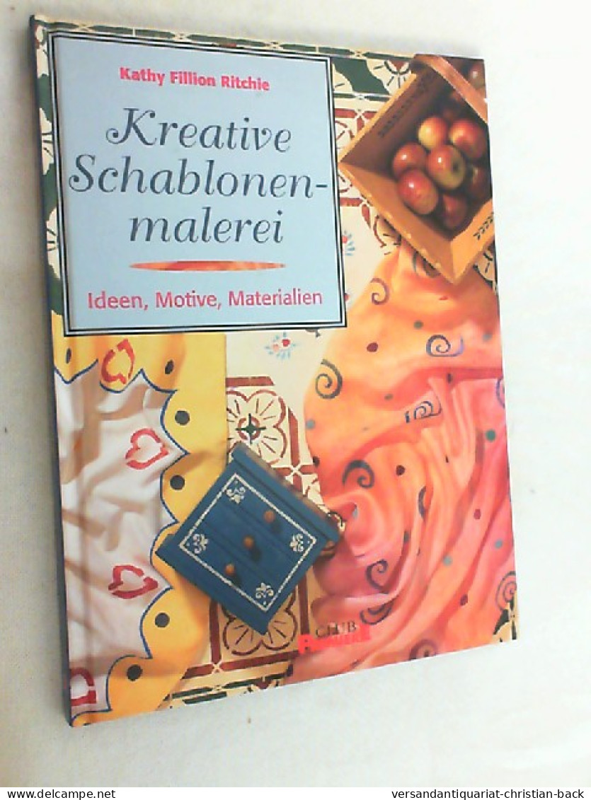 Kreative Schablonenmalerei : Ideen, Motive, Materialien. - Other & Unclassified