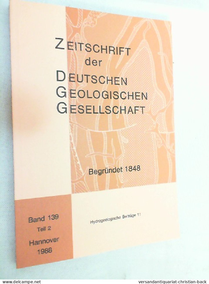 Zeitschrift Der Deutschen Geologischen Gesellschaft ; Band 139 Teil 2 - 1988 - Sonstige & Ohne Zuordnung