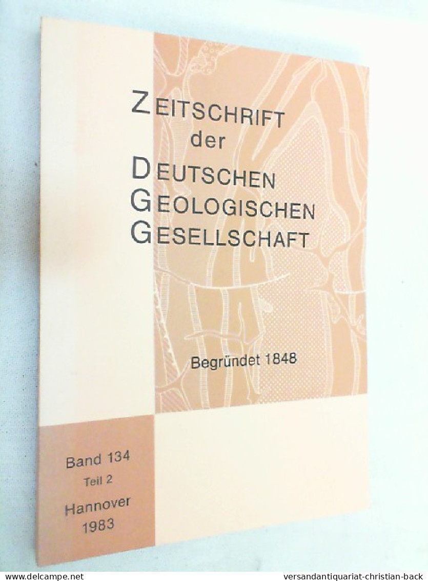 Zeitschrift Der Deutschen Geologischen Gesellschaft ; Band 134 Teil 2 - 1983 - Otros & Sin Clasificación