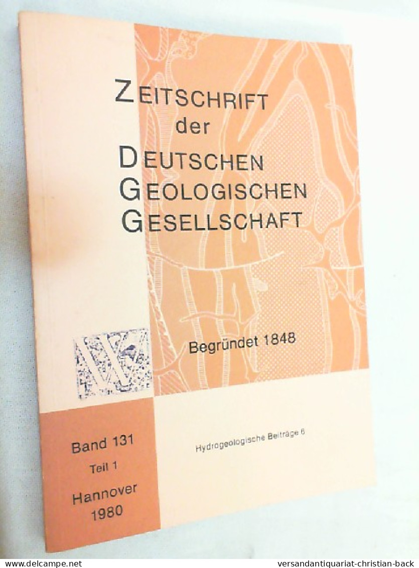 Zeitschrift Der Deutschen Geologischen Gesellschaft ; Band 131 Teil 1 - 1980 - Andere & Zonder Classificatie