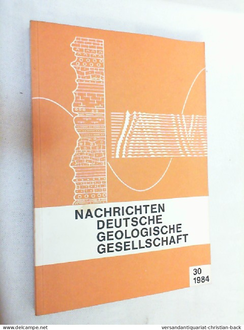 Nachrichten Deutsche Geologische Gesellschaft - Heft 30/1984 - Otros & Sin Clasificación