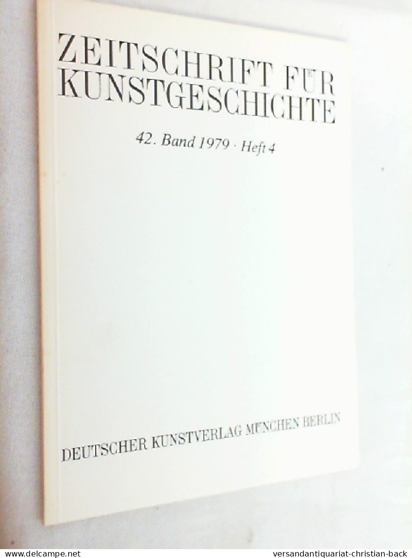 Zeitschrift Für Kunstgeschichte; 42. Band 1979, Heft 4 - Art
