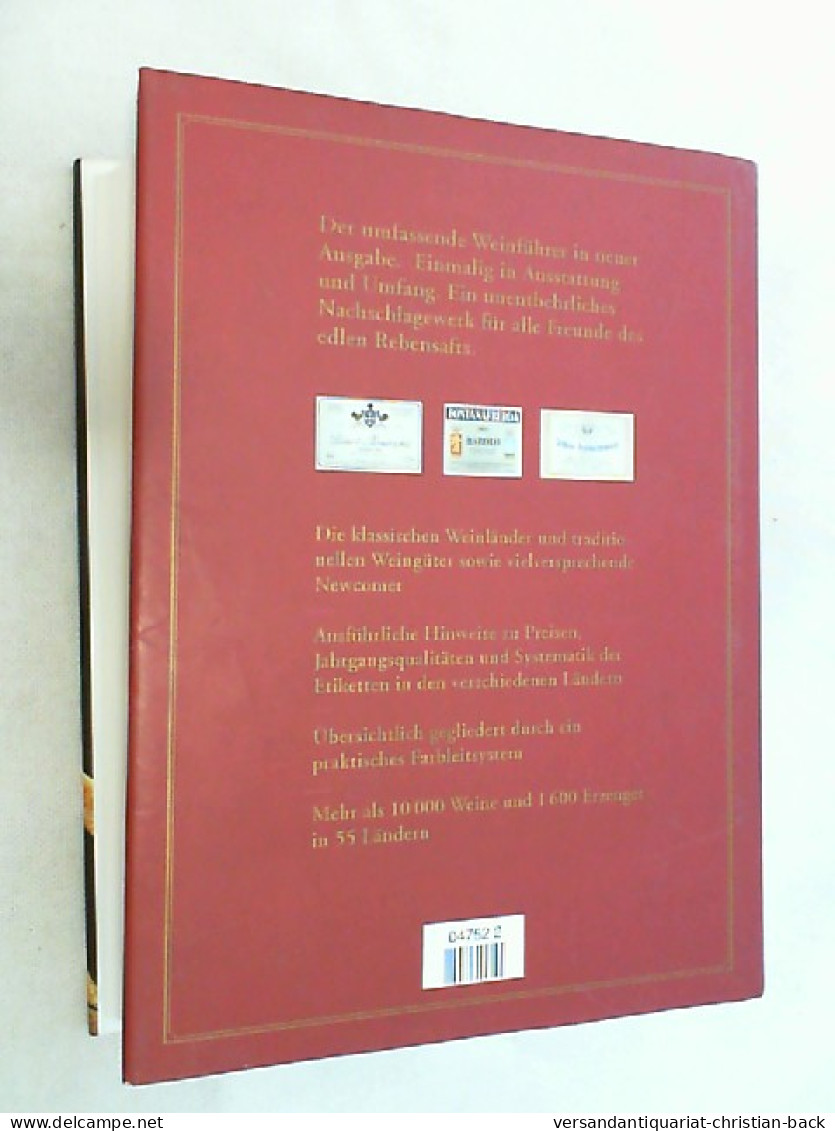 Die Welt Des Weins : Der Umfassende Führer Durch 55 Weinländer. Über 1600 Erzeuger, Mehr Als 10000 Weine, M - Eten & Drinken