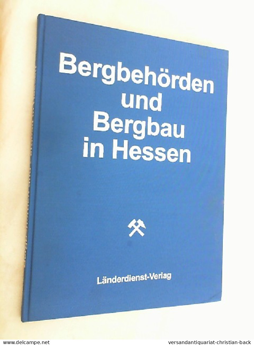 Bergbehörden Und Bergbau In Hessen. - Altri & Non Classificati