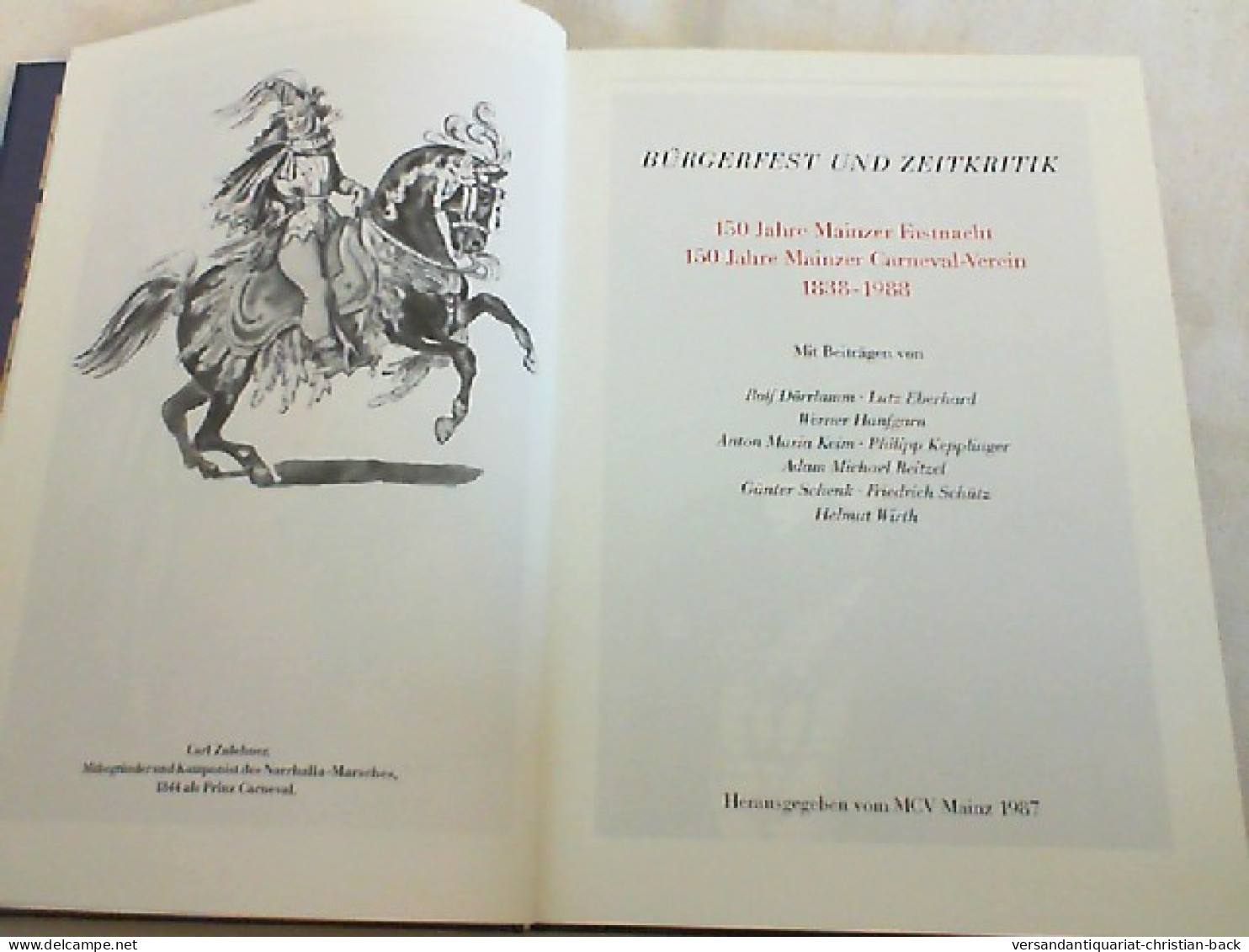 Bürgerfest Und Zeitkritik : 150 Jahre Mainzer Fastnacht, 150 Jahre Mainzer Carneval-Verein ; 1838 - 1988. - Other & Unclassified