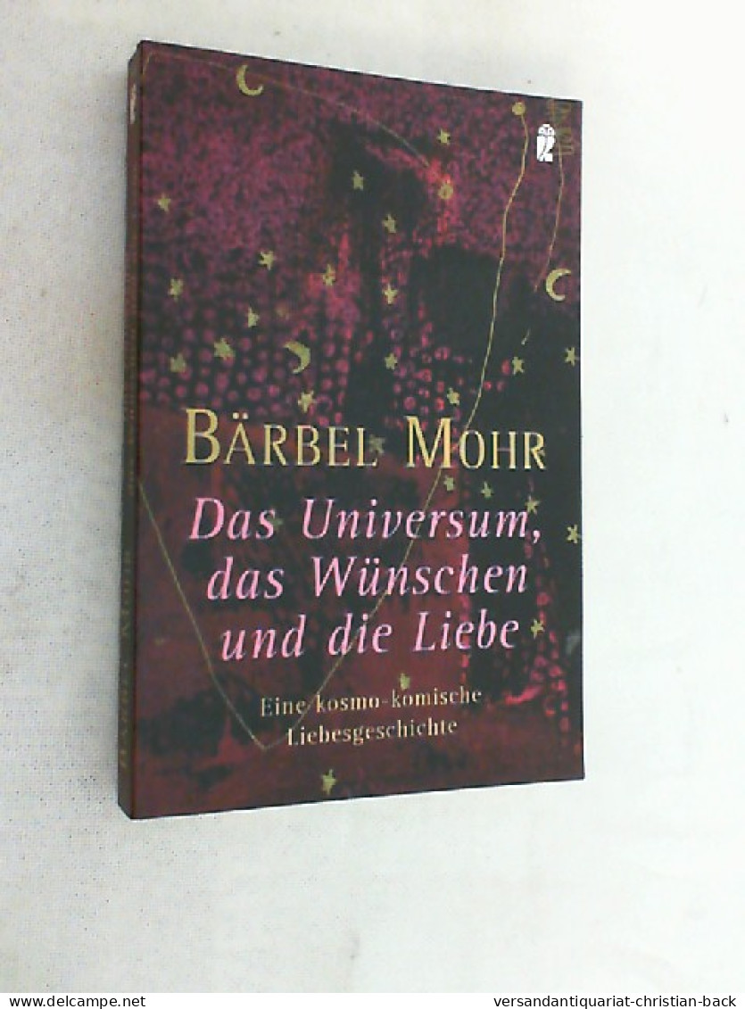 Das Universum, Das Wünschen Und Die Liebe : Eine Kosmo-komische Liebesgeschichte. - Short Fiction