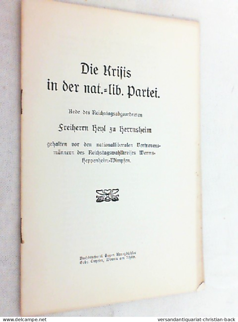 Die Krisis In Der National-liberalen Partei. Rede Des Reichstagsabgeordneten Freiherrn Hyl Zu Herrnsheim Gehal - Politik & Zeitgeschichte