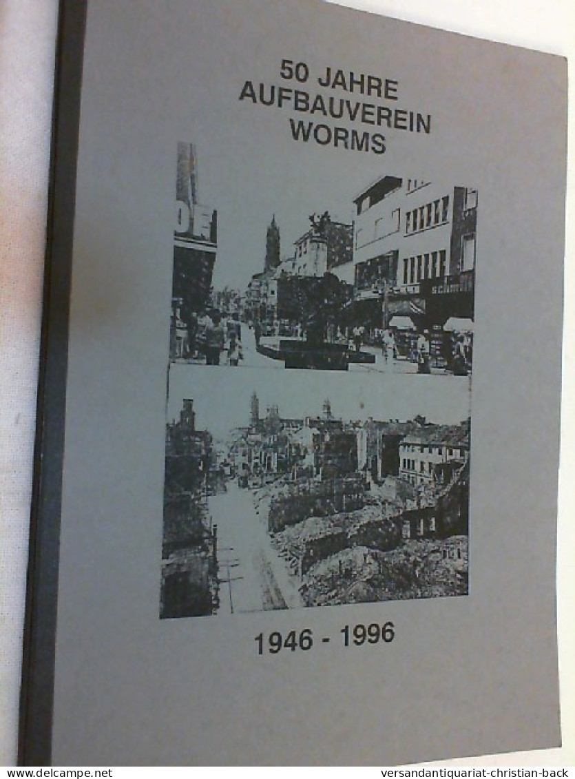 50 Jahre Aufbauverein Worms 1946 - 1996. - Otros & Sin Clasificación