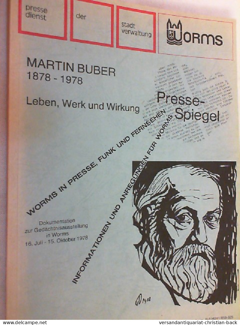 Martin Buber : 1878 - 1978 ; Leben, Werk U. Wirkung ; Dokumentation Zur Gedächtnisausstellung In Worms 16. Ju - Museums & Exhibitions