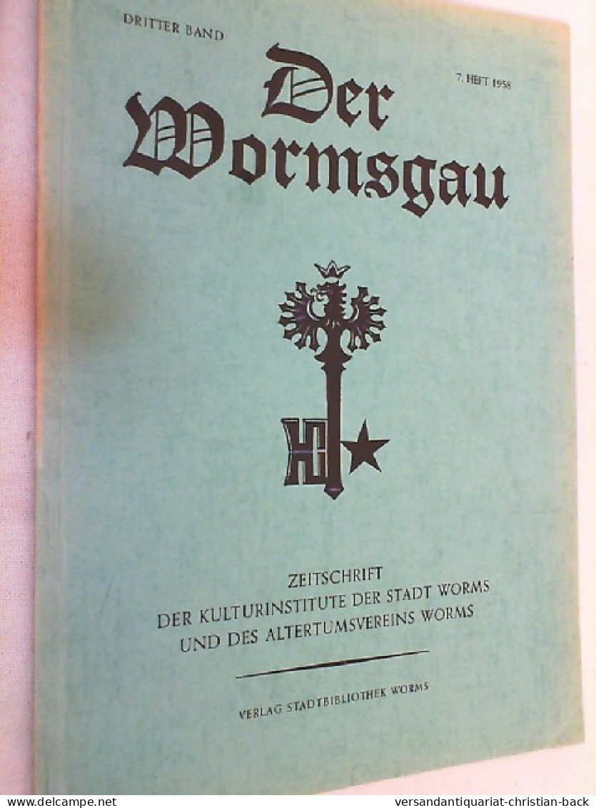 3. Band 7. Heft. 1958. Der Wormsgau. Zeitschrift Des Altertumsvereins Der Direktion Der Städt. Sammlungen Der - Sonstige & Ohne Zuordnung