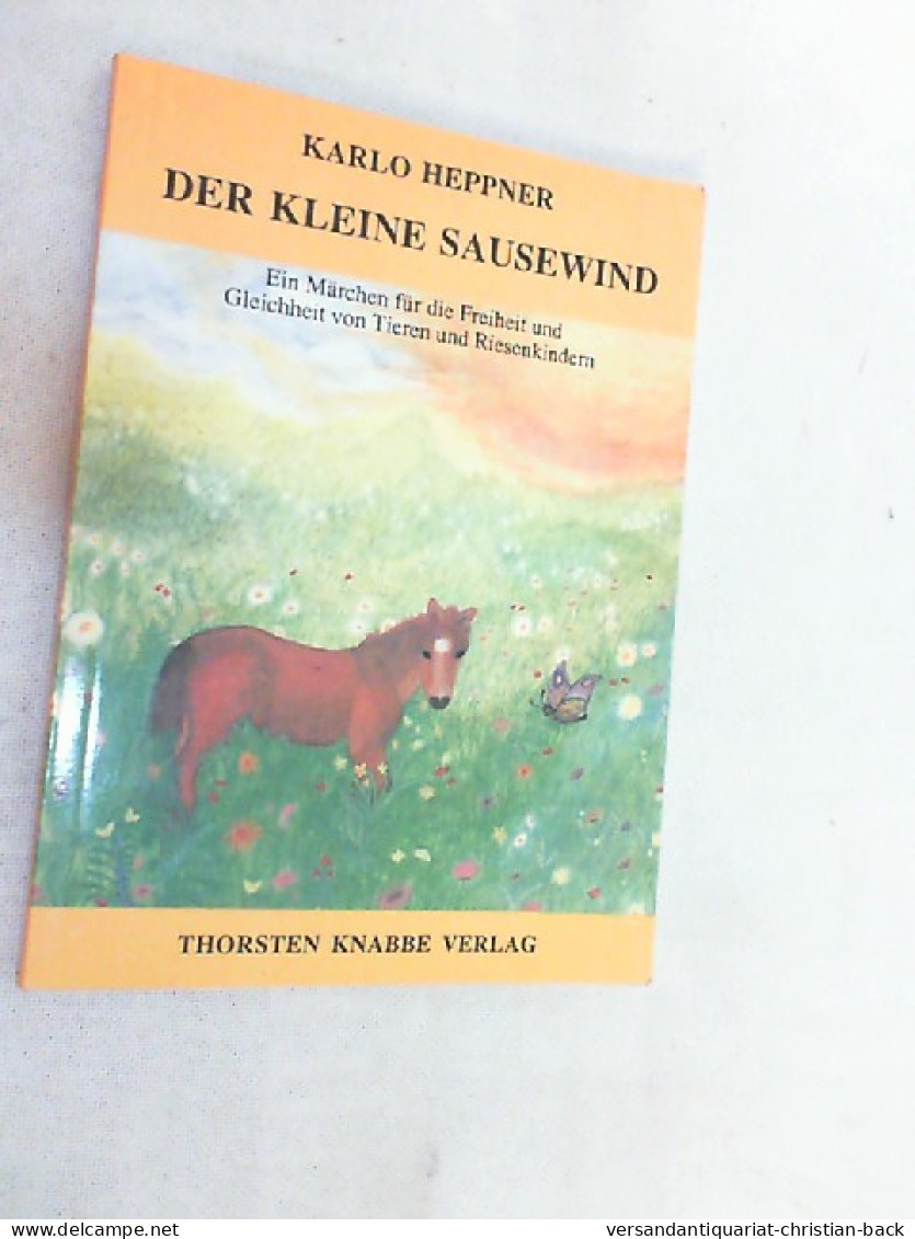 Der Kleine Sausewind : E. Märchen Für D. Freiheit U. Gleichheit Von Tieren U. Riesenkindern ; Für Micha, Ti - Sonstige & Ohne Zuordnung