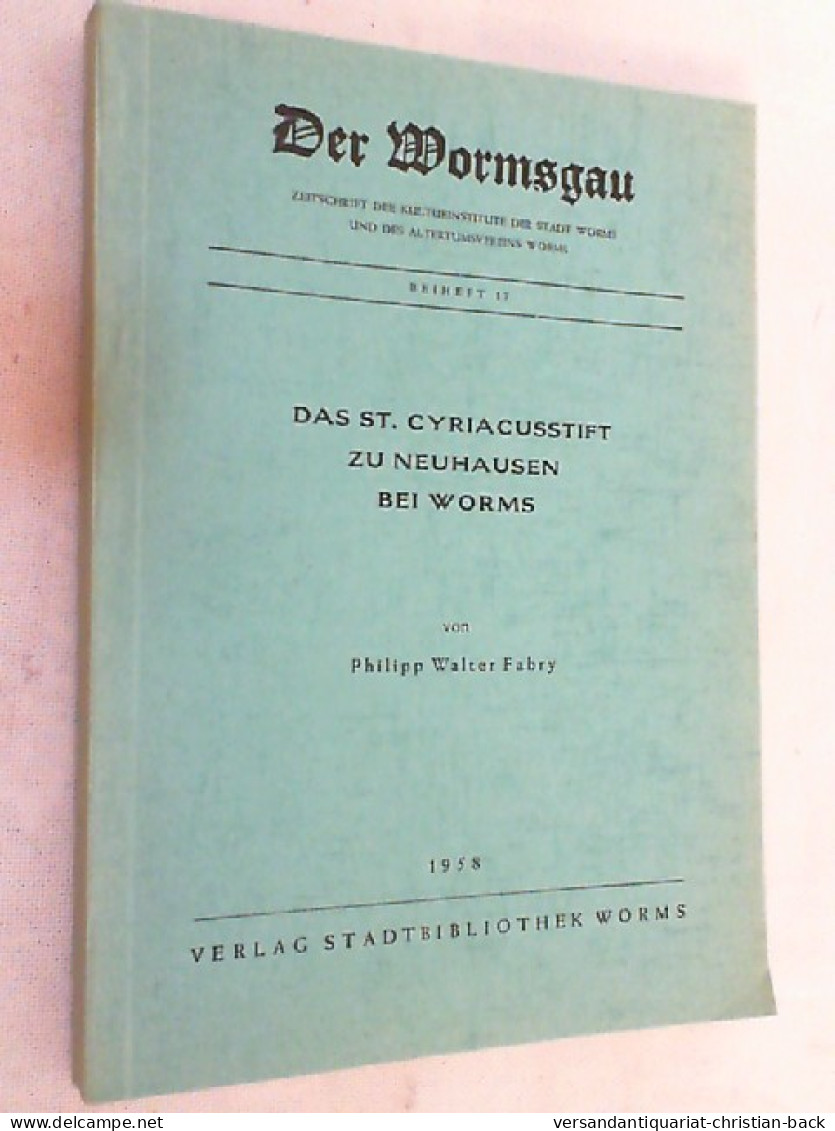 Das St. Cyriacusstift Zu Neuhausen Bei Worms. Der Wormsgau Beiheft 17. - Sonstige & Ohne Zuordnung