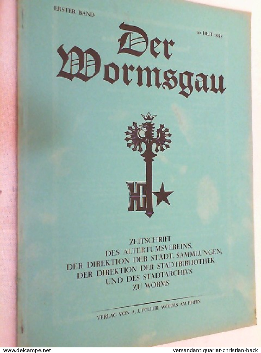 1. Band, Heft 10, 1933. Der Wormsgau. Zeitschrift Des Altertumsvereins Der Direktion Der Städt. Sammlungen De - Autres & Non Classés